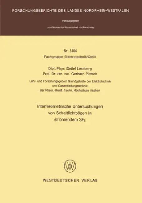 Interferometrische Untersuchungen von Schaltlichtbögen in strömendem SF6 (English, Detlef Leseberg)