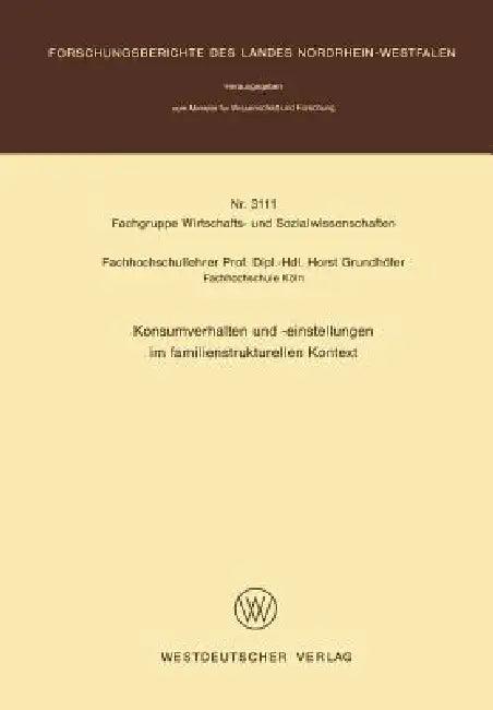 Konsumverhalten Und -Einstellungen Im Familienstrukturellen Kontext (English, Horst Grundhöfer)