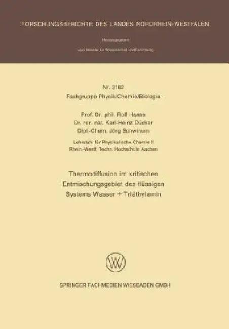 Thermodiffusion Im Kritischen Entmischungsgebiet Des Flüssigen Systems Wasser + Triäthylamin (English, Rolf Haase)