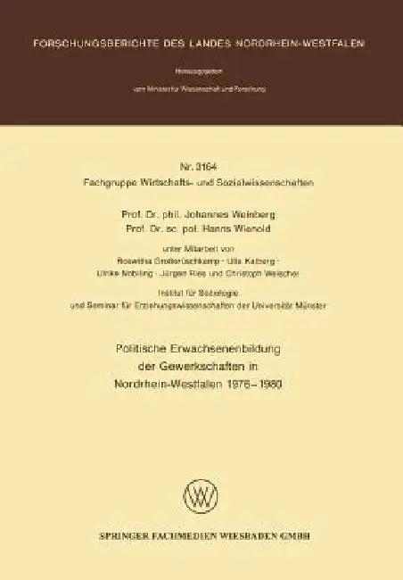 Politische Erwachsenenbildung Der Gewerkschaften in Nordrhein-Westfalen 1976 - 1980 (English, Johannes Weinberg)