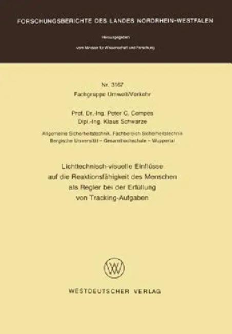 Lichttechnisch-Visuelle Einflüsse Auf Die Reaktionsfähigkeit Des Menschen ALS Regler Bei Der Erfüllu (English, Peter C. Compes)