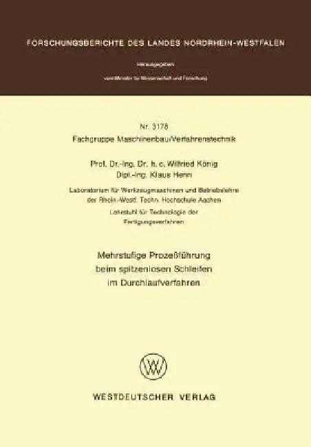 Mehrstufige Prozeßführung Beim Spitzenlosen Schleifen Im Durchlaufverfahren (English, Wilfried König)