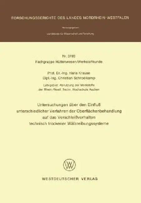 Untersuchungen Über Den Einfluß Unterschiedlicher Verfahren Der Oberflächenbehandlung Auf Das Versch (English, Hans Krause)