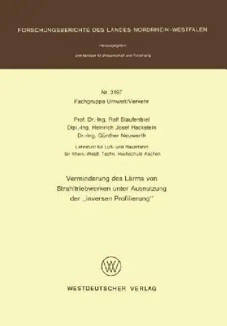 Verminderung Des Lärms Von Strahltriebwerken Unter Ausnutzung Der 'Inversen Profilierung' (English, Rolf Staufenbiel)