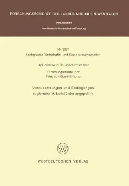Voraussetzungen Und Bedingungen Regionaler Arbeitsförderungspolitik (English, Joachim Vesper)