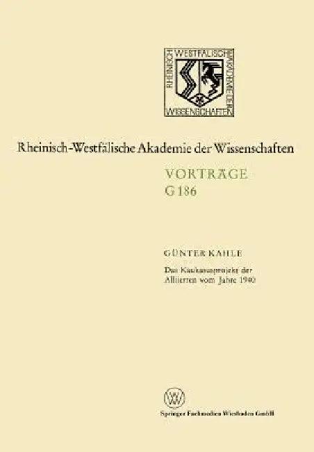 Das Kaukasusprojekt Der Alliierten Vom Jahre 1940 (English, Günter Kahle)