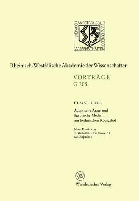 Ägyptische Ärzte Und Ägyptische Medizin Am Hethitischen Königshof. Neue Funde Von Keilschriftbriefen (English, Elmar Edel)