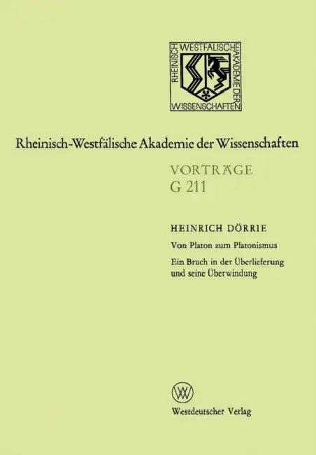 Von Platon Zum Platonismus Ein Bruch in Der Überlieferung Und Seine Überwindung (English, Heinrich Dörrie)