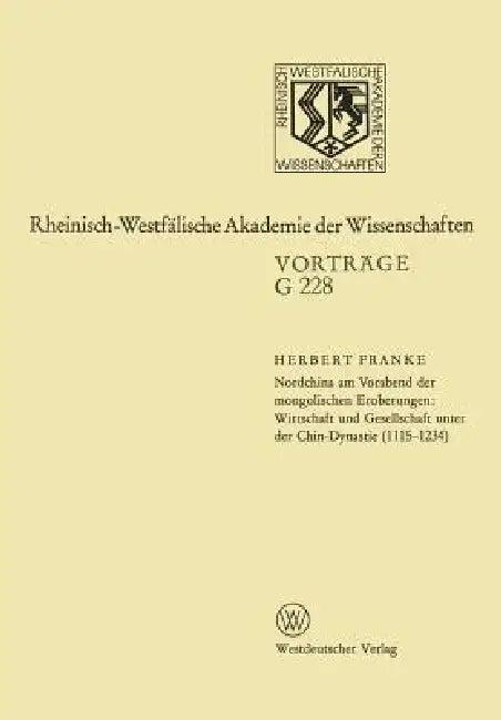 Nordchina Am Vorabend Der Mongolischen Eroberungen, Wirtschaft Und Gesellschaft Unter Der Chin-Dynas (English, Herbert Franke)