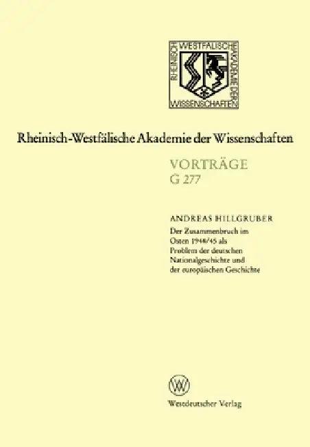 Der Zusammenbruch im Osten 1944/45 als Problem der deutschen Nationalgeschichte und der europäischen (English, Andreas Hillgruber)