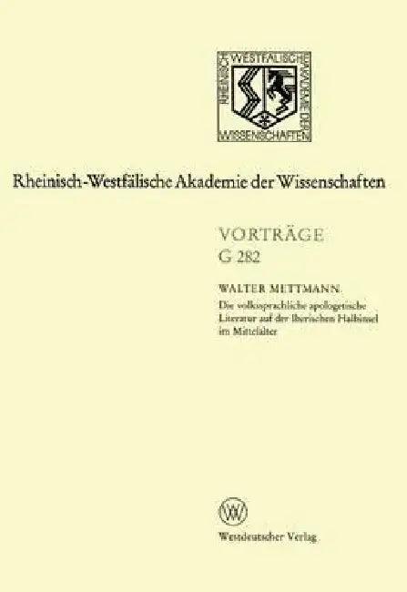 Die Volkssprachliche Apologetische Literatur Auf Der Iberischen Halbinsel Im Mittelalter (English, Walter Mettmann)