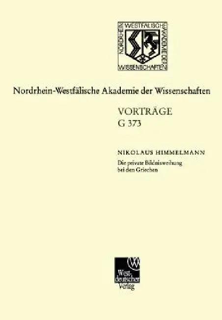 Die Private Bildnisweihung Bei Den Griechen Zu Den Ursprüngen Des Abendländischen Porträts (English, Nikolaus Himmelmann)