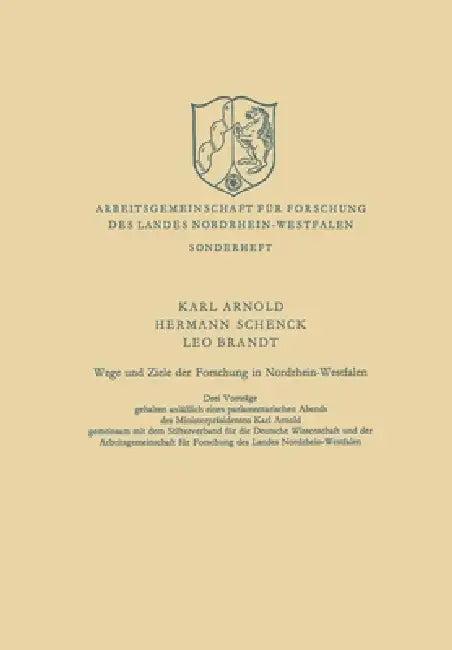 Wege und Ziele der Forschung in Nordrhein-Westfalen (English, Arnold Karl | Schenck Hermann | Brandt Leo)