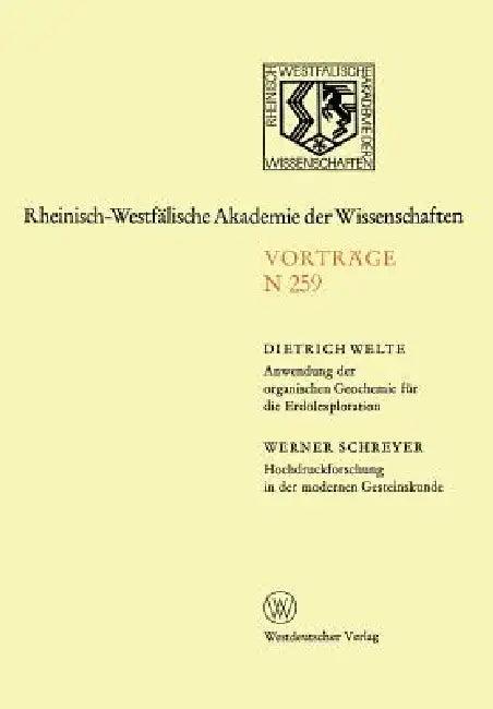 Anwendung Der Organischen Geochemie Für Die Erdölexploration. Hochdruckforschung in Der Modernen Ges (English, Dietrich H. Welte)