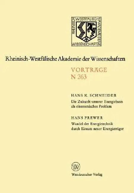 Die Zukunft Unserer Energiebasis ALS Ökonomisches Problem. Wandel Der Energietechnik Durch Einsatz N (English, Hans K. Schneider)