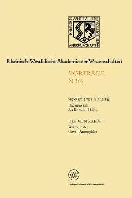 Das Neue Bild Des Kometen Halley -- Ergebnisse Der Raummissionen / Wetter in Der Oberen Atmosphäre (English, Horst Uwe Keller)