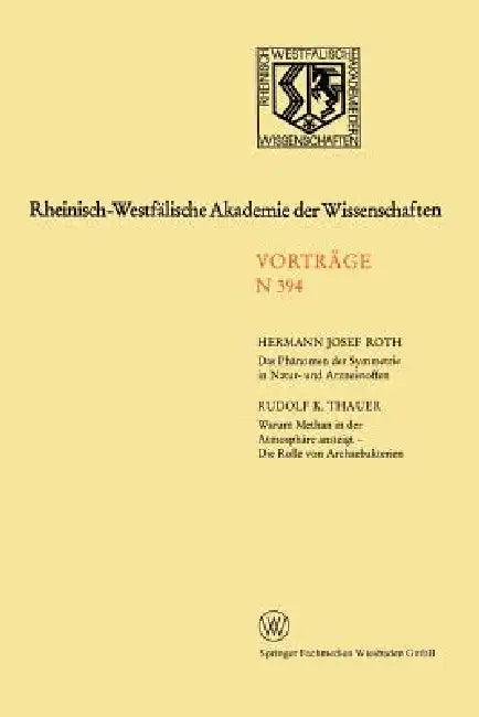 Das Phänomen Der Symmetrie in Natur- Und Arzneistoffen. Warum Methan in Der Atmosphäre Ansteigt - Di (English, Hermann J. Roth)