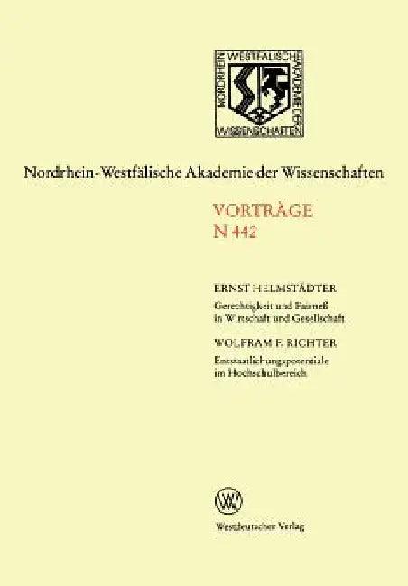 Gerechtigkeit Und Fairneß in Wirtschaft Und Gesellschaft. Entstaatlichungspotentiale Im Hochschulber (English, Ernst Helmstädter)