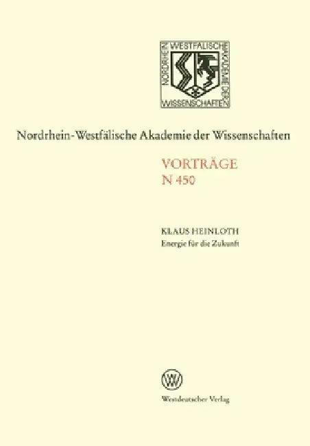 Energie für die Zukunft Notwendigkeiten - Möglichkeiten - Verantwortung (English, Klaus Heinloth)