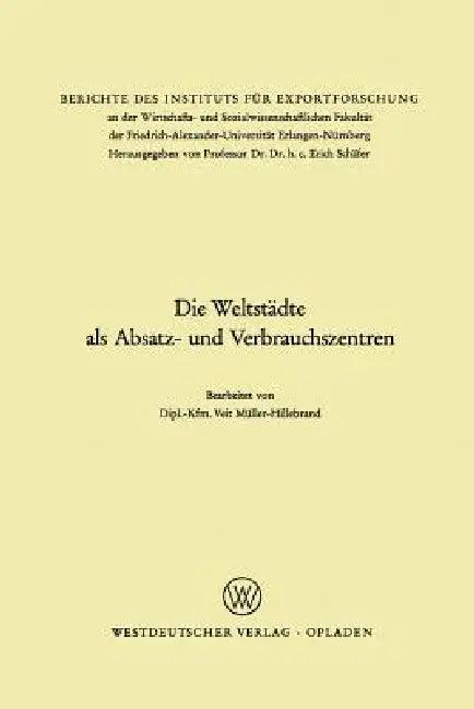 Die Weltstädte ALS Absatz- Und Verbrauchszentren (English, Veit Müller-Hillebrand)