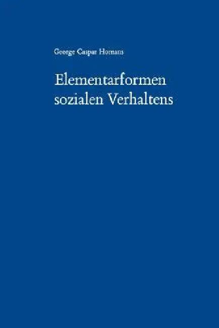 Elementarformen Sozialen Verhaltens (English, George Caspar Homans)