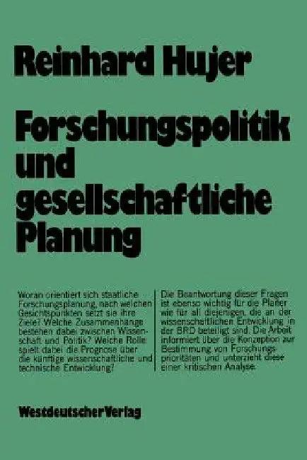 Forschungspolitik Und Gesellschaftliche Planung (English, Reinhard Hujer)