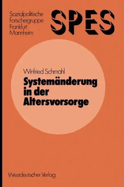 Systemänderung in Der Altersvorsorge (English, Winfried Schmähl)