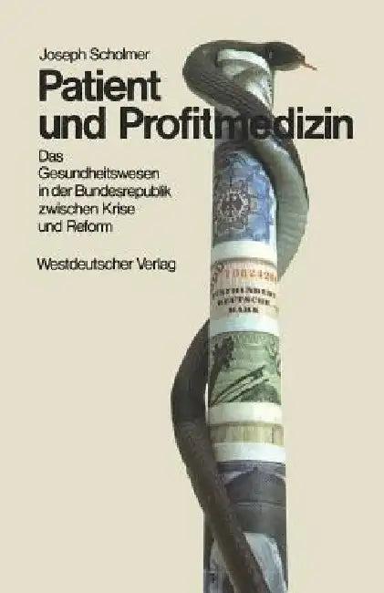 Patient Und Profitmedizin (English, Joseph Scholmer)