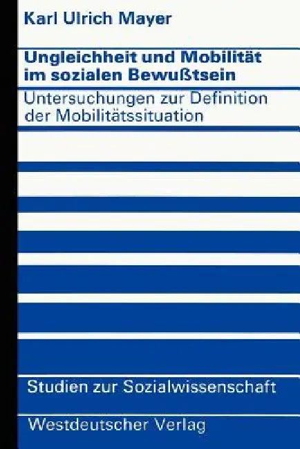 Ungleichheit Und Mobilität Im Sozialen Bewußtsein (English, Karl Ulrich Mayer)