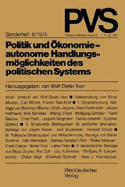 Politik Und Ökonomie -- Autonome Handlungsmöglichkeiten Des Politischen Systems (English, Wolf-Dieter Narr)