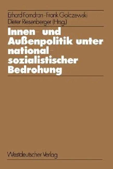 Innen- Und Außenpolitik Unter Nationalsozialistischer Bedrohung (English, Erhard Forndran)