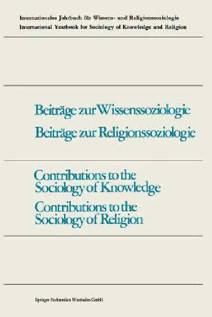 Contributions to the Sociology of Knowledge / Contributions to the Sociology of Religion (English, Fritz Schütze)