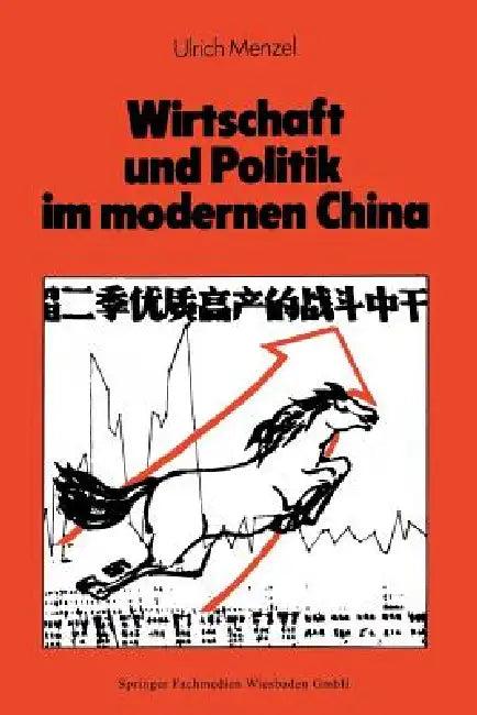 Wirtschaft Und Politik Im Modernen China (English, Ulrich Menzel)