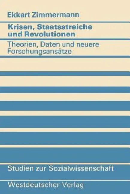 Krisen, Staatsstreiche Und Revolutionen (English, Ekkart Zimmermann)