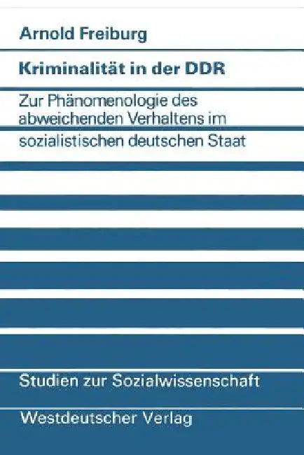 Kriminalität in Der DDR (English, Arnold Freiburg)