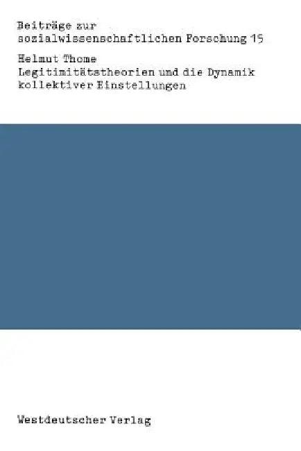 Legitimitätstheorien Und Die Dynamik Kollektiver Einstellungen (English, Helmut Thome)