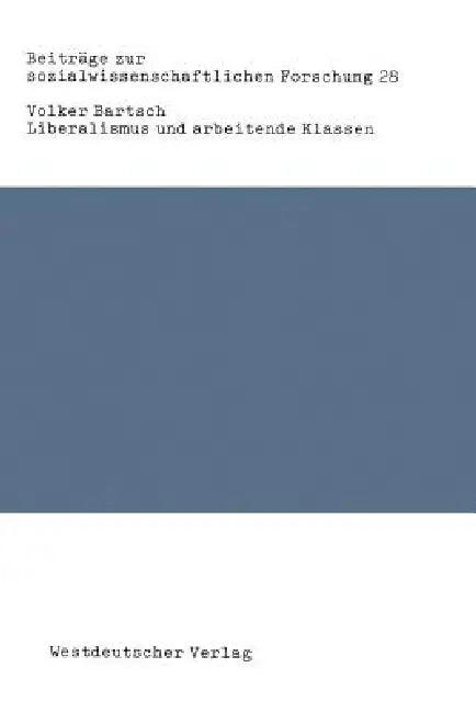 Liberalismus Und Arbeitende Klassen (English, Volker Bartsch)