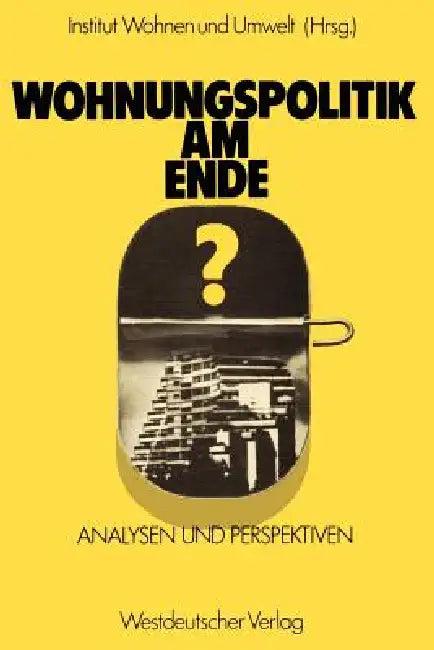 Wohnungspolitik Am Ende? (English, Na Inst Wohnen U. Umwelt)