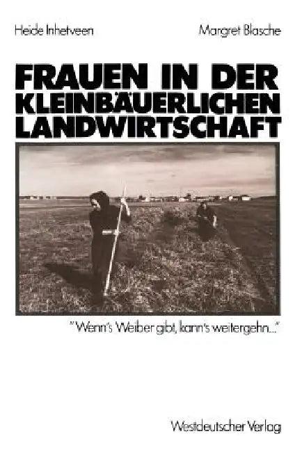 Frauen in Der Kleinbäuerlichen Landwirtschaft (English, Heide Inhetveen | Margret Blasche)