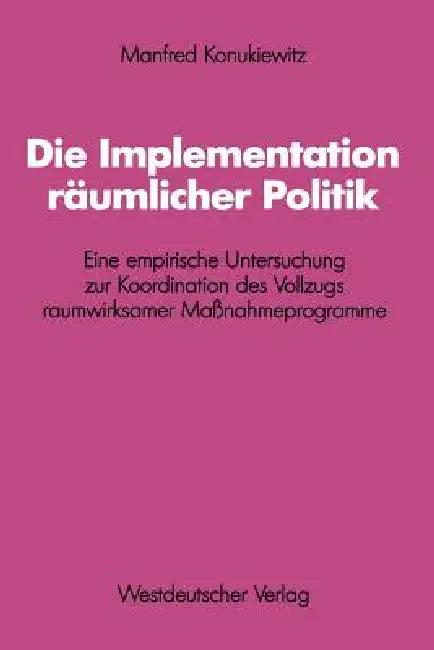 Die Implementation Räumlicher Politik (English, Manfred Konukiewitz)