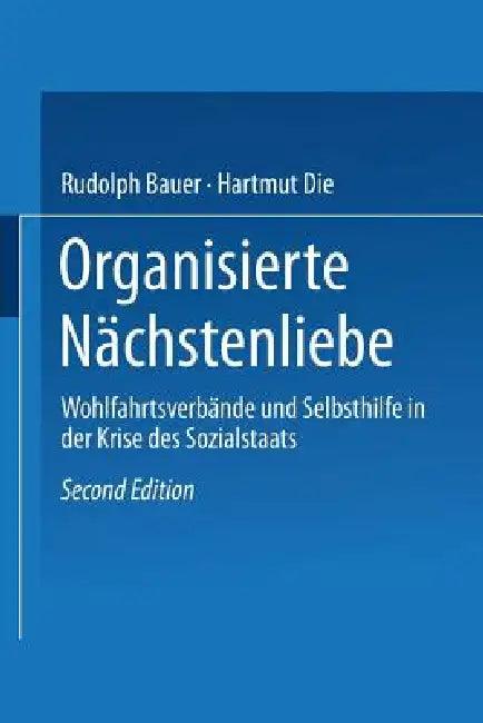 Organisierte Nächstenliebe (English, Rudolph Bauer | Hartmut Dießenbacher)