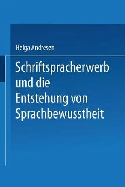 Schriftspracherwerb Und Die Entstehung Von Sprachbewußtheit (English, Helga Andresen)