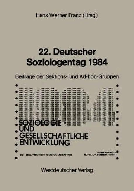 22. Deutscher Soziologentag 1984 (English, Hans-Werner Franz)