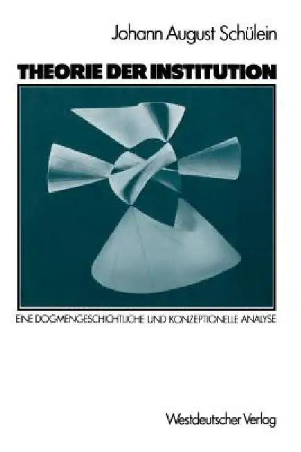 Theorie Der Institution (English, Johann August Schülein)