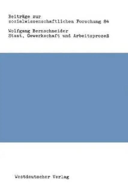 Staat, Gewerkschaft Und Arbeitsprozeß (English, Wolfgang Bernschneider)