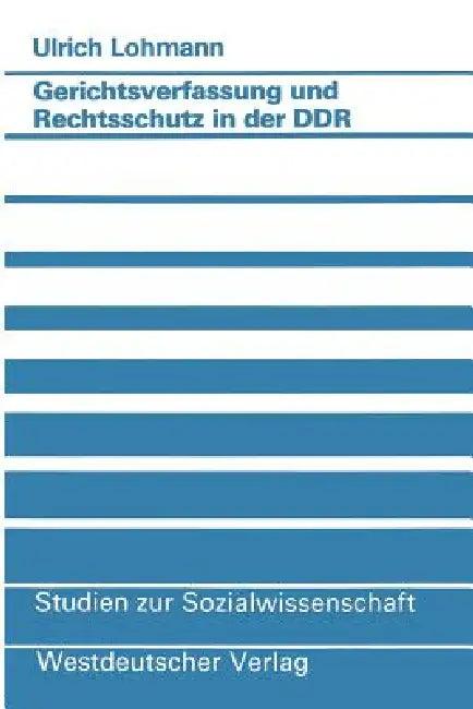 Gerichtsverfassung Und Rechtsschutz in Der DDR (English, Ulrich Lohmann)