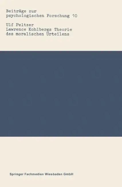 Lawrence Kohlbergs Theorie Des Moralischen Urteilens (English, Ulf Peltzer)