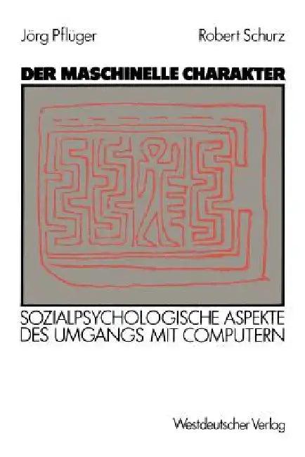 Der Maschinelle Charakter (English, Jörg Pflüger | Robert Schurz)