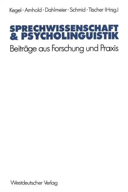 Sprechwissenschaft & Psycholinguistik (English, Gerd Kegel | Thomas Arnhold | Klaus Dahlmeier)