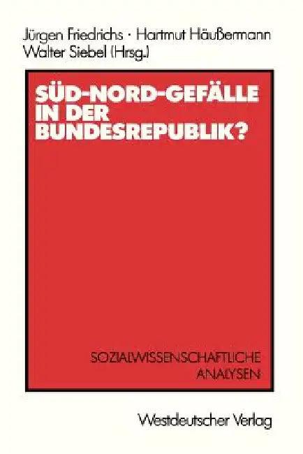 Süd-Nord-Gefälle in Der Bundesrepublik? (English, Jürgen Friedrichs)